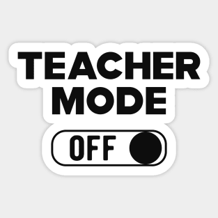 Teacher Mode Off Sticker